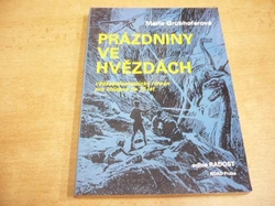 Marie Grubhoferová - Prázdniny ve hvězdách. Vědeckofantastický román pro chlapce do 15 let (1991)