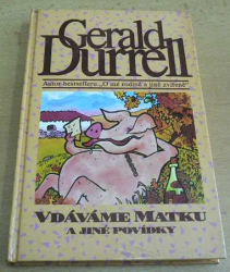 Gerald Durrell - Vdáváme matku a jiné povídky (1995)
