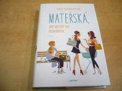 Julie Halpernová - Mateřská, ale určitě ne dovolená (2016)