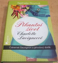 Nathalie Royová - Pikantní život Charlotte Lavigneové 3. díl. (2014) 