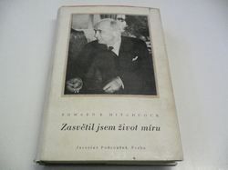 Edward Bering Hitchcock - Zasvětil jsem život míru. Životopis Edvarda Beneše (1948) PODPIS AUTORA