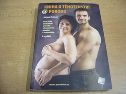 Antonín Pařízek - Kniha o těhotenství a porodu. První český interaktivní průvodce těhotenstvím, porodem a šestinědělím (2006)