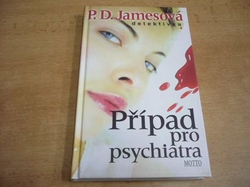 P. D. Jamesová - Případ pro psychiatra. Detektivka (2005) jako nová