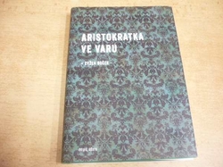  Evžen Boček - Aristokratka ve varu (2013) Série Příhody aristokratky