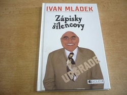Ivan Mládek - Zápisky šílencovy. Upgrade (2007)