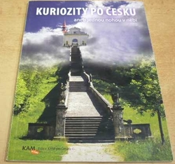 Kuriozity po Česku aneb jednou nohou v nebi (2005)