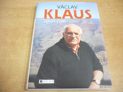  Václav Klaus - Zápisky z cest (2010) PODPIS 