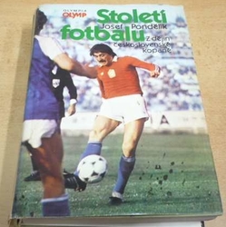 Josef Pondělík - Století fotbalu. Z dějin československého fotbalu (1986)