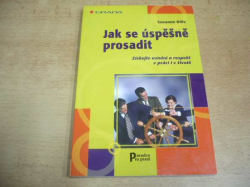 Susanne Dölz - Jak se úspěšně prosadit. Získejte uznání a respekt v práci i v životě (2004) 