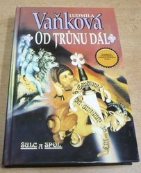 Ludmila Vaňková - Od trůnu dál. Tajemství opuštěného přemyslovského trůnu (1993)