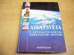 Atlas světa s aktualizovanými tematickými mapami (1998)