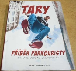 Taras Povoroznyk - Tary, příběh parkouristy. Historie, současnost, tutoriály (2018)