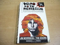 Jerry Hopkins - Nikdo to tu nepřežije. Jim Morrison The Doors (1992)
