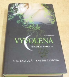 P. C. Castová - Vyvolená (2010) Série. Škola noci 3