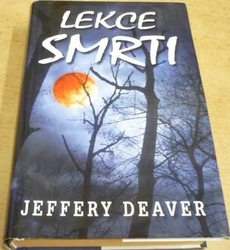 Jeffery Deaver - Lekce smrti (2004)