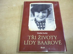 Ondřej Suchý - Tři životy Lídy Baarové (Co jste ještě nečetli) (2010) jako nová