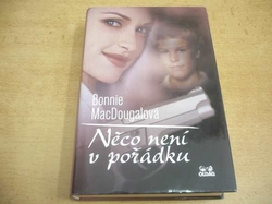 Bonnie MacDougalová - Něco není v pořádku (2004)