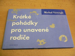 Michal Viewegh - Krátké pohádky pro unavené rodiče (2007)