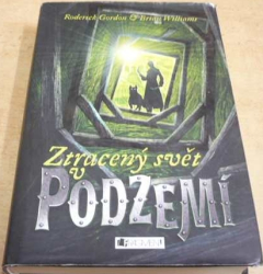 Roderick Gordon - Ztracený svět v podzemí (2008)
