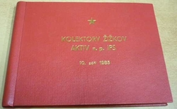 KOLEKTORY ŽIŽKOV. AKTIV n. p. IPS (1985)  album fotografií