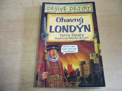 Terry Deary - Ohavný Londýn (O čem se vám učitelé neodvažují říct) (2005) DĚSIVÉ DĚJINY  
