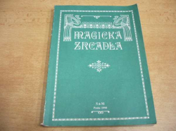 Robert Armini - Magická zrcadla. Věštby, hádaní z ruky, vykládaní karet a květomluva (1990)
