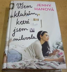 Jenny Hanová - Všem klukům, které jsem milovala (2015)