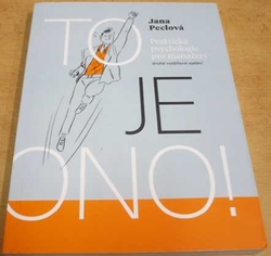 Jana Peclová - To je ono! Praktická psychologie pro každého (2018)