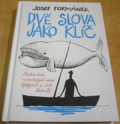 Josef Formánek - Dvě slova jako klíč (2016)