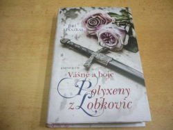  Jiří Hanibal - Vášně a boje Polyxeny z Lobkovic (2015)