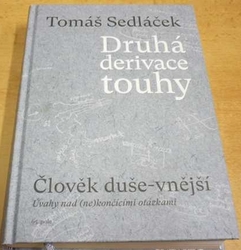 Tomáš Sedláček - Druhá derivace touhy. Člověk duše-vnější (2018)