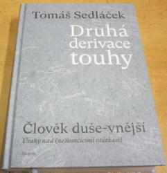 Tomáš Sedláček - Druhá derivace touhy. Člověk duše-vnější (2018)