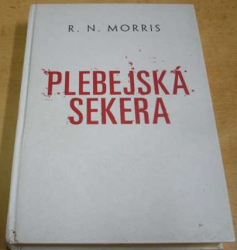 R. N. Morris - Plebejská sekera (2008)