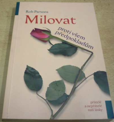 Rob Parsons - Milovat proti všem předpokladům (2004)