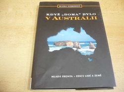 Blanka Svobodová - Když doma bylo v Austrálii (2008) ed. Lidé a země 22