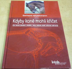 Gerhard Heuschmann - Kdyby koně mohli křičet (2012)