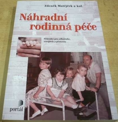 Zdeněk Matějček - Náhradní rodinná péče (1999)