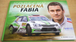 Petr Dufek - Pozlacená Fabia (2019) PODPIS !!!