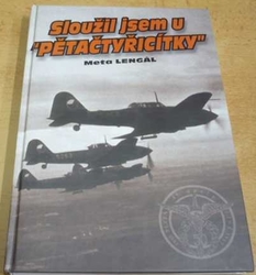 Meta Lengál - Sloužil jsem u "Pětačtyřícítky" (2000)