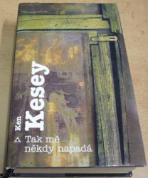 Ken Kesey - Tak mě někdy napadá (2000)