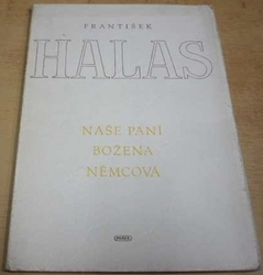 František Halas - Naše paní Božena Němcová (1946) PODPIS AUTORA !!!