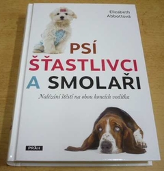 Elizabeth Abbottová - Psí šťastlivci a smolaři (2017)