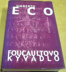 Umberto Eco - Foucaultovo kyvadlo (2007)
