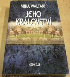 Mika Waltari - Jeho království (2002)