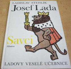 Ladislav Stehlík - SAVCI. Ladovy veselé učebnice (1990)