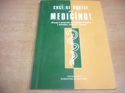 Jan Šlapnička - Chci se dostat na medicínu! Otázky k přípravě na přijímací zkoušky z biologie, chemie a fyziky (2001) jako nová