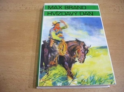 Max Brand - Hvízdavý Dan /Nezkrotní/ (1993) 