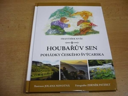 František Kvíz - Houbařův sen. Pohádky Českého Švýcarska (2015) nová