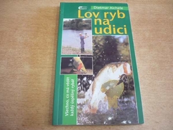 Dietmar Aichele - Lov ryb na udici. Všechno, co má vědět každý úspěšný rybář. Rybářský průvodce do kapsy (2001)