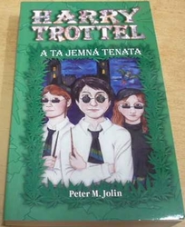 Peter M. Jolin - Harry Trottel a ta jemná tenata (2007)